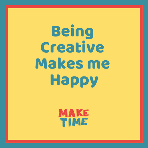 Being creative makes me happy